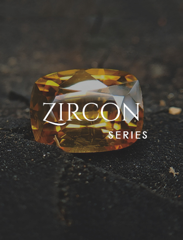 Zircon Series